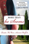 More Than He Seems: Reinventing Pride and Prejudice's George Wickham - Paperback