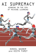 AI Supremacy: Winning in the Era of Machine Learning - Paperback