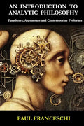 An Introduction to Analytic Philosophy: Paradoxes, Arguments and Contemporary Problems - Paperback