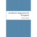 Academic Argument by Template - Paperback