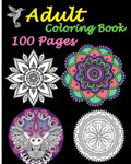 Adult Coloring Book 100 Pages: Stress Relieving Designs Featuring Mandalas & Animal - Paperback