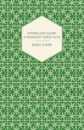 Power and Glory - A Drama in Three Acts - Paperback