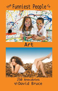 The Funniest People in Art: 250 Anecdotes - Paperback