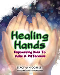 Healing Hands: Empowering Kids To Make A Difference - Paperback