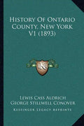 History Of Ontario County, New York V1 (1893) - Paperback