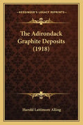 The Adirondack Graphite Deposits (1918) - Paperback