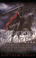 Forgotten Gospel: The Original Message of a Conquering King - Hardcover