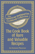 The Cook Book of Rare and Valuable Recipes - Paperback