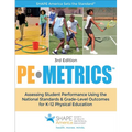 Pe Metrics: Assessing Student Performance Using the National Standards & Grade-Level Outcomes for K-12 Physical Education - Paperback