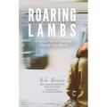 Roaring Lambs (Briner Institute Edition) - Paperback