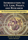 Introduction to U.S. Law, Policy, and Research-An Environmental Perspective - Paperback