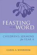 Feasting on the Word Childrens's Sermons for Year a - Paperback