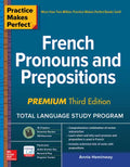 Practice Makes Perfect: French Pronouns and Prepositions, Premium Third Edition - Paperback