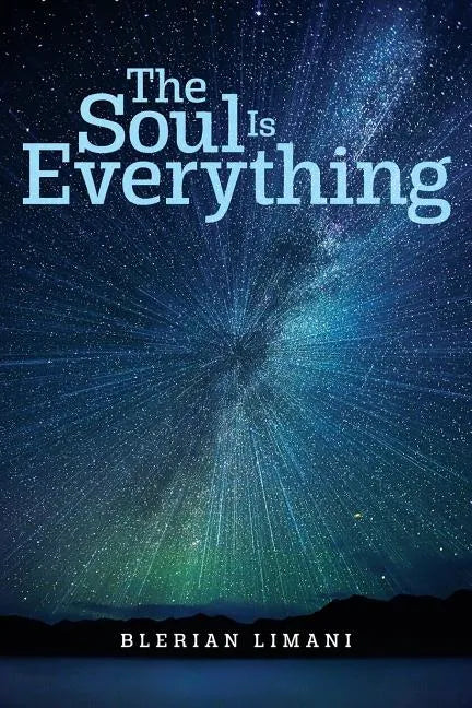 The Soul Is Everything - Paperback