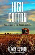 High Cotton: Four Seasons in the Mississippi Delta - Paperback