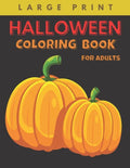 Halloween Coloring Book for Adults Large Print: Big Easy Patterns Featuring Fun, Creepy and Frightful Designs for Stress Relief and Relaxation, Best g - Paperback