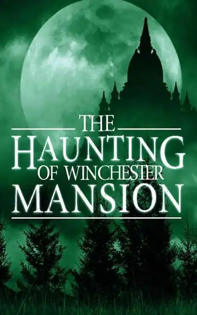 The Haunting of Winchester Mansion - Paperback