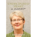 Undisciplined Heart: A Memoir - Paperback