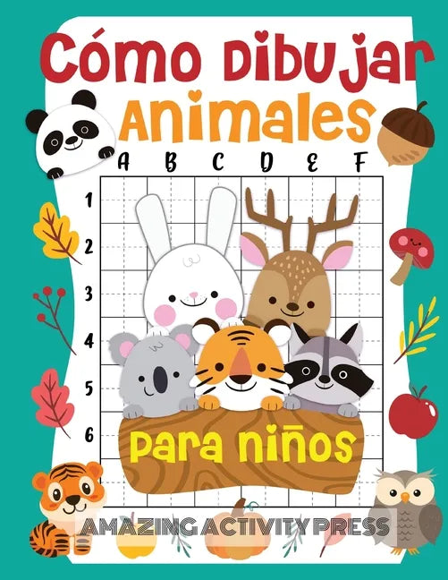 Cómo dibujar animales para niños: el divertido y emocionante libro de dibujo paso a paso para que los niños aprendan a dibujar sus animales favoritos - Paperback