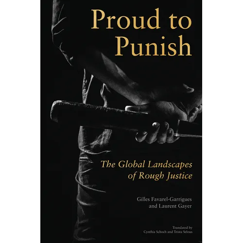 Proud to Punish: The Global Landscapes of Rough Justice - Hardcover