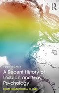 A Recent History of Lesbian and Gay Psychology: From Homophobia to Lgbt - Paperback