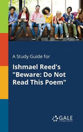 A Study Guide for Ishmael Reed's "Beware: Do Not Read This Poem" - Paperback