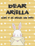 Dear Ariella, Diary of My Dreams and Hopes: A Girl's Thoughts - Paperback