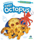 Cooking with Chef Octopus - Library Binding