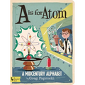 A is for Atom: A Midcentury Alphabet - Board Book