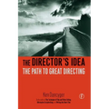 The Director's Idea: The Path to Great Directing - Paperback