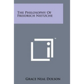 The Philosophy of Freidrich Nietzche - Paperback