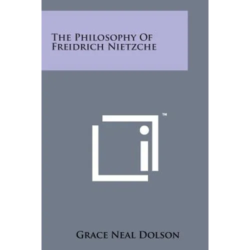 The Philosophy of Freidrich Nietzche - Paperback