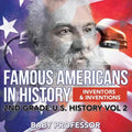 Famous Americans in History Inventors & Inventions 2nd Grade U.S. History Vol 2 - Paperback