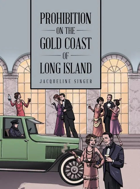 Prohibition on the Gold Coast of Long Island - Hardcover