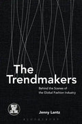 The Trendmakers: Behind the Scenes of the Global Fashion Industry - Paperback