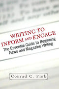 Writing to Inform and Engage: The Essential Guide to Beginning News and Magazine Writing - Paperback