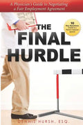 The Final Hurdle: A Physician's Guide to Negotiating a Fair Employment Agreement - Paperback