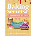 Baking Secrets & Otherworldly Mysteries - Paperback