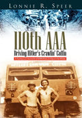 110th AAA: Driving Hitler's Crawlin' Coffin - Hardcover