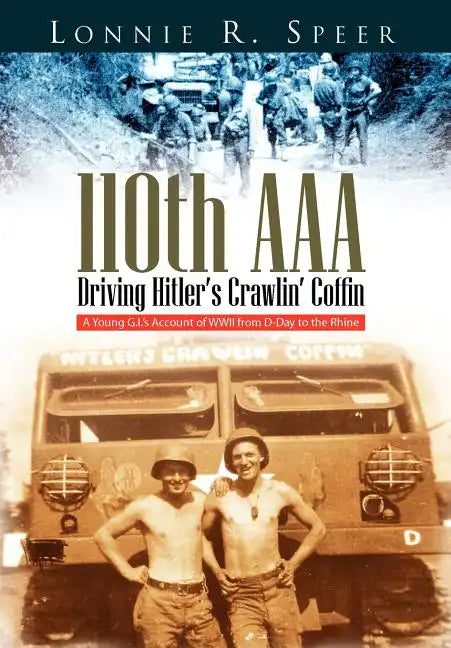 110th AAA: Driving Hitler's Crawlin' Coffin - Hardcover