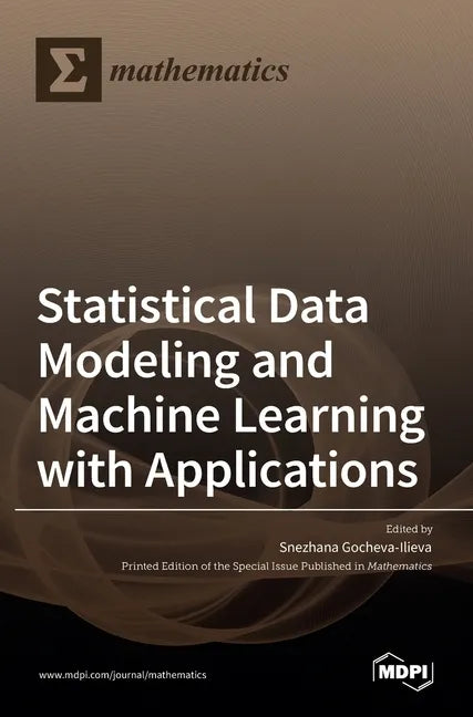 Statistical Data Modeling and Machine Learning with Applications - Hardcover