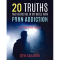 20 Truths That Helped Me in My Battle with Porn Addiction: A 40-Day Study Journal - Paperback