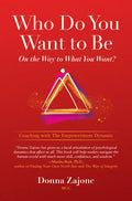 Who Do You Want to Be on the Way to What You Want?: Coaching with the Empowerment Dynamic - Paperback