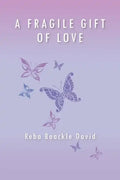 A Fragile Gift of Love - Paperback