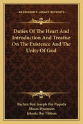 Duties of the Heart and Introduction and Treatise on the Existence and the Unity of God - Paperback