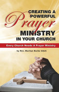 Creating a Powerful Prayer Ministry in Your Church - Paperback