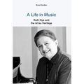 A Life in Music Ruth Nye and the Arrau Heritage - Hardcover