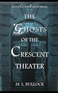 The Ghosts of the Crescent Theater - Paperback