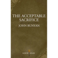 The Acceptable Sacrifice: The Excellency of a Broken Heart - Paperback