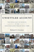 Unsettled Account: The Evolution of Banking in the Industrialized World Since 1800 - Hardcover